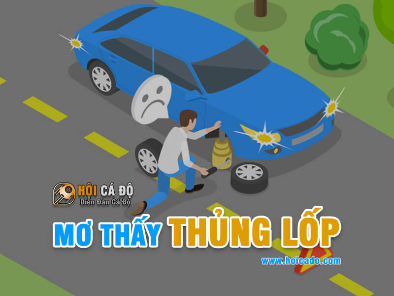 Đánh lô đề số nào khi mơ bị thủng lốp